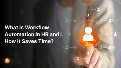 What Is Workflow Automation in HR and How It Saves Time?