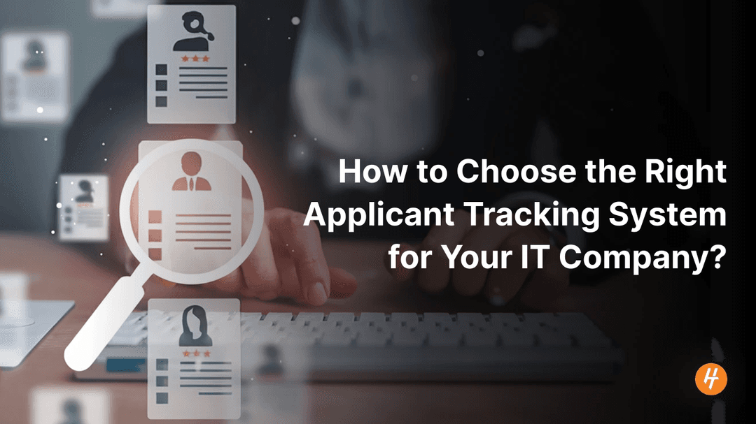 How to Choose the Right Applicant Tracking System for Your IT Company